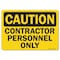 Signmission OSHA Caution, 5" Height, 7" Width, Decal, 5" H, 7" W, Landscape, Contractor Personnel Only OS-CS-D-57-L-19135 - alternate 1